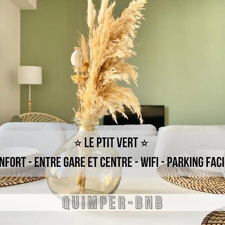 Le Ptit Vert - Wifi - Confort - Entree Autonome - Entre Gare Et Centre Кемпер Экстерьер фото